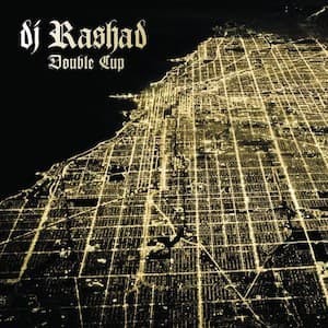 album cover for Double Cup (2013) by DJ Rashad