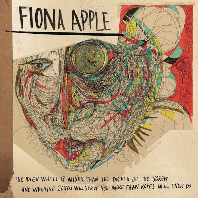 album cover for The Idler Wheel Is Wiser Than the Driver of the Screw and Whipping Cords Will Serve You More Than Ropes Will Ever Do (2012) by Fiona Apple